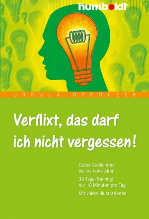 Oppolzer, Ursula. Verflixt, das darf ich nicht vergessen 1 - Gutes Gedächtnis bis ins hohe Alter. 30-Tage-Training: nur 10 Minuten pro Tag. Mit vielen Illustrationen. Humboldt Verlag, 2009.