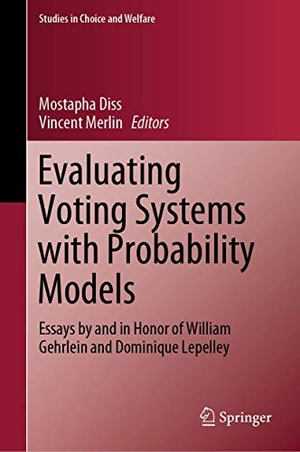 Merlin, Vincent / Mostapha Diss (Hrsg.). Evaluating Voting Systems with Probability Models - Essays by and in Honor of William Gehrlein and Dominique Lepelley. Springer International Publishing, 2020.