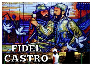 Löwis of Menar, Henning von. FIDEL CASTRO (Wandkalender 2024 DIN A3 quer), CALVENDO Monatskalender - Plakate, Fotos und Gemälde von Fidel Castro in Havanna. Calvendo Verlag, 2023.