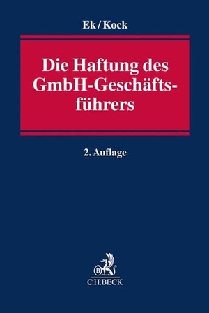 Ek, Ralf / Martin Kock. Die Haftung des GmbH-Geschäftsführers. C.H. Beck, 2020.