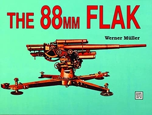 Müller, Werner. The 88mm Flak. Schiffer Publishing, 1997.
