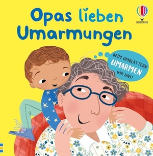 Bryan, Lara. Opas lieben Umarmungen - gemeinsam lesen und kuschelige Momente erleben - Vorlesebuch mit raffiniert geformten Seiten - ab 1 Jahr. Usborne Verlag, 2026.