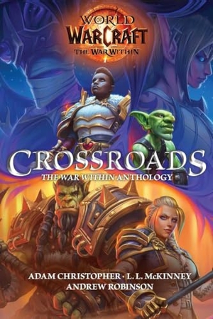 Christopher, Adam / Robinson, Andrew et al. World of Warcraft: Crossroads: The War Within Anthology. Titan Books Ltd, 2026.