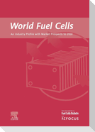 World Fuel Cells - An Industry Profile with Market Prospects to 2010