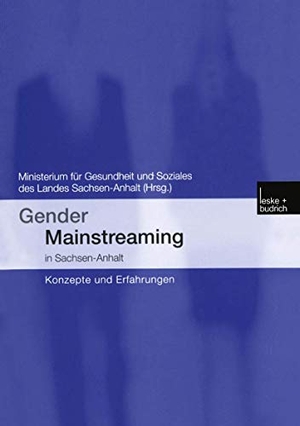 Hofmann, Isolde / Körner, Kristin et al. Gender Mainstreaming in Sachsen-Anhalt - Konzepte und Erfahrungen. VS Verlag für Sozialwissenschaften, 2003.