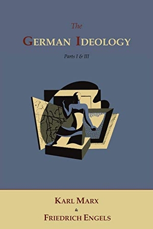 Marx, Karl / Friedrich Engels. The German Ideology. Martino Fine Books, 2011.