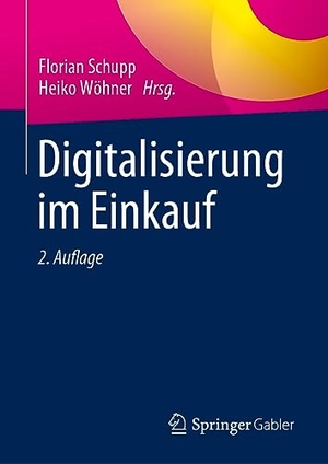 Wöhner, Heiko / Florian Schupp (Hrsg.). Digitalisierung im Einkauf. Springer Fachmedien Wiesbaden, 2023.