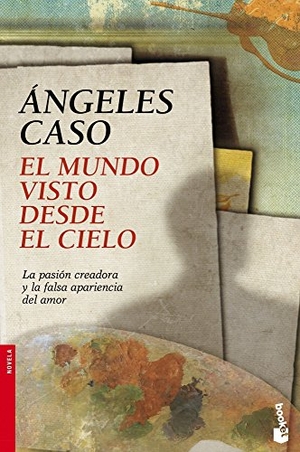 Caso, Ángeles. El mundo visto desde el cielo. Editorial Planeta, S.A., 2011.