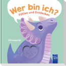 Wer bin ich? Fühlen und Entdecken - Dinosaurier