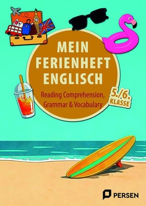 Halen, Liv van. Mein Ferienheft: Englisch 5. und 6. Klasse - Reading Comprehension, Grammar, Vocabulary - Aufgaben zum Üben, Aufholen und Ausprobieren. Persen Verlag i.d. AAP, 2026.