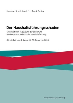 Pardey, Frank. Der Haushaltsführungsschaden - Entgelttabellen TVöD/Bund zur Bewertung von Personenschäden in der Haushaltsführung (für die Zeit vom 1. Januar bis 31. Dezember 2026) ). VVW-Verlag Versicherungs., 2026.
