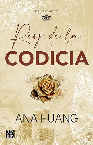 Huang, Ana. Rey de la Codicia / King of Greed. Planeta Publishing Corp, 2025.