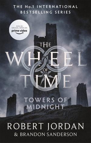Jordan, Robert / Brandon Sanderson. Towers of Midnight - Book 13 of the Wheel of Time (Now a major TV series). Little, Brown Book Group, 2021.