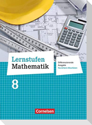 Lernstufen Mathematik 8. Schuljahr. Schülerbuch Differenzierende Ausgabe Nordrhein-Westfalen