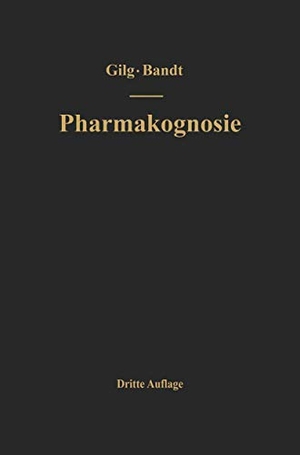 Gilg, Ernst / Gilg-Brandt, Na et al. Lehrbuch der Pharmakognosie. Springer Berlin Heidelberg, 1922.