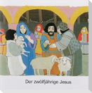 Was uns die Bibel erzählt / Der zwölfjährige Jesus