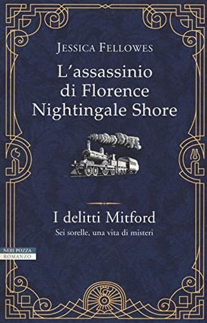Fellowes, Jessica. L' assassinio di Florence Nightingale Shore. I delitti Mitford. , 2017.