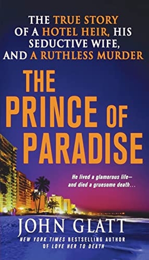Glatt, John. Prince of Paradise. St. Martins Press-3PL, 2014.