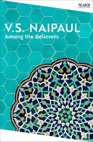 Naipaul, V. S.. Among the Believers. Macmillan Publishers Int Ltd - MDL, 2025.