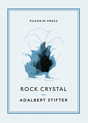 Stifter, Adalbert. Rock Crystal. Pushkin Press IWUK, 2012.
