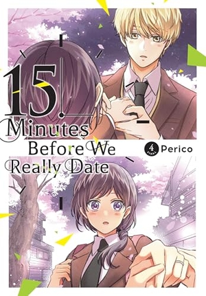 Cook, Caleb / Perico, Perico et al. 15 Minutes Before We Really Date, Vol. 4. Little, Brown & Company, 2024.