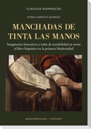 Manchadas de tinta las manos : imaginarios femeninos y redes de sociabilidad en torno al libro hispánico en la primera Modernidad