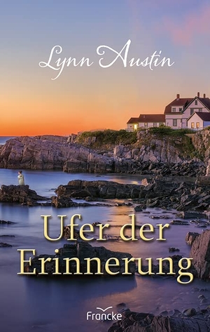 Austin, Lynn. Ufer der Erinnerung. Francke-Buch GmbH, 2021.