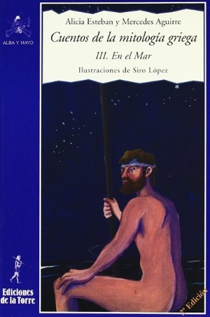 Siro / Aguirre, Mercedes et al. Cuentos mitología griega III : en el mar. Ediciones de la Torre, 2001.