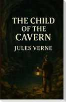 The Child Of The Cavern (Illustrated)