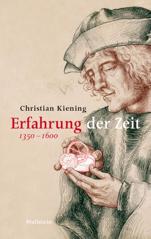 Kiening, Christian. Erfahrung der Zeit - 1350-1600. Wallstein Verlag GmbH, 2022.