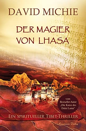 Michie, David. Der Magier von Lhasa - Ein spiritueller Tibet-Thriller. Aquamarin- Verlag GmbH, 2022.
