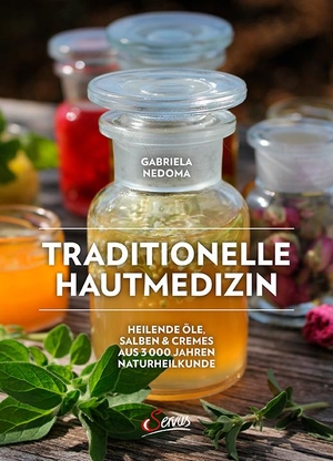 Nedoma, Gabriela. Traditionelle Hautmedizin - Heilende Öle, Salben & Cremes aus 3000 Jahren Naturheilkunde. Servus, 2020.