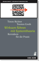 Wirksam führen mit Systemtheorie