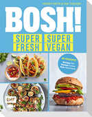BOSH! super fresh - super vegan. Weniger Fett, weniger Zucker, mehr Geschmack