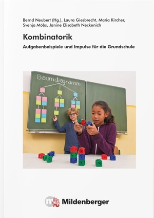 Neubert, Bernd. Kombinatorik - Aufgabenbeispiele und Impulse für die Grundschule. Mildenberger Verlag GmbH, 2019.