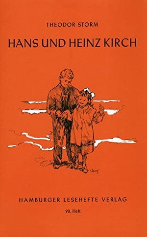 Storm, Theodor. Hans und Heinz Kirch. Hamburger Lesehefte, 2000.