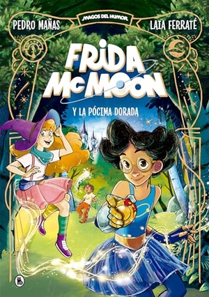Mañas, Pedro. Frida McMoon Y La Pócima Dorada / Frida McMoon and the Golden Potion. Prh Grupo Editorial, 2023.