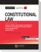 Casenote Legal Briefs for Constitutional Law Keyed to Levinson, Balkin, Amar, Siegel, and Rodriguez