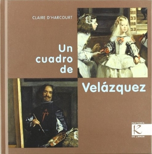Harcourt, Claire d'. Un cuadro de Velázquez. Faktoría K de Libros, 2011.