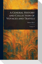 A General History and Collection of Voyages and Travels