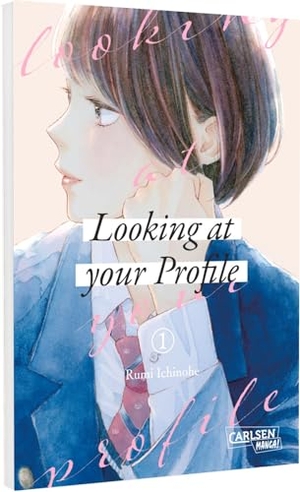 Ichinohe, Rumi. Looking at Your Profile 1 - Preisgekrönter, zarter Coming-of-Age-Manga über vier High-School-Schüler und die bittersüße Liebe. Carlsen Verlag GmbH, 2025.