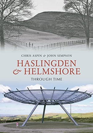Aspin, Chris / John Simpson. Haslingden and Helmshore Through Time. Amberley Publishing, 2010.