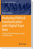 Analyzing Political Communication with Digital Trace Data