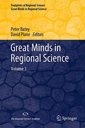 Plane, David / Peter Batey (Hrsg.). Great Minds in Regional Science - Volume 1. Springer International Publishing, 2020.