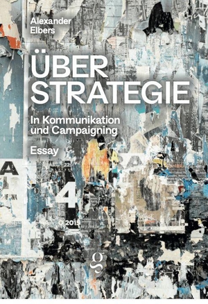 Elbers, Alexander. Über Strategie - In Kommunikation und Campaigning. edition gai saber, 2026.