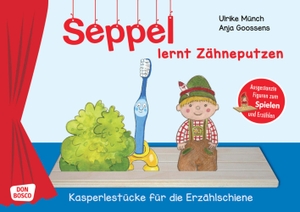 Münch, Ulrike. Seppel lernt Zähneputzen. - Richtig Zähne putzen: eine Geschichte mit dem Kasperl für Krippe und Kindergarten. Spielfertige Figuren, Kulissen, Textheft.. Don Bosco Medien GmbH, 2021.