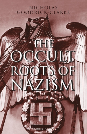 Goodrick-Clarke, Nicholas. The Occult Roots of Nazism - Secret Aryan Cults and Their Influence on Nazi Ideology. Bloomsbury Publishing PLC, 2019.