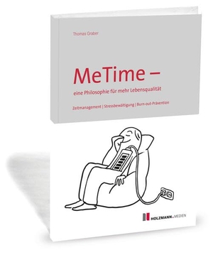 Graber, Thomas. MeTime - eine Philosophie für mehr Lebensqualität - Zeitmanagement / Stressbewältigung / Burn-Out-Prävention. Holzmann Medien, 2023.