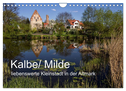 Kalbe/ Milde - liebenswerte Kleinstadt in der Altmark (Wandkalender 2025 DIN A4 quer), CALVENDO Monatskalender