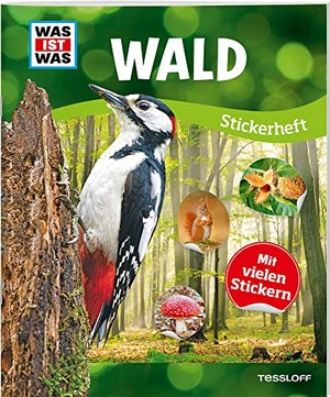 Starigk, Anja / Lorena Lehnert. WAS IST WAS Stickerheft Wald - Über 150 Pflanzen und Tiere, mehr als 100 Sticker. Tessloff Verlag, 2017.
